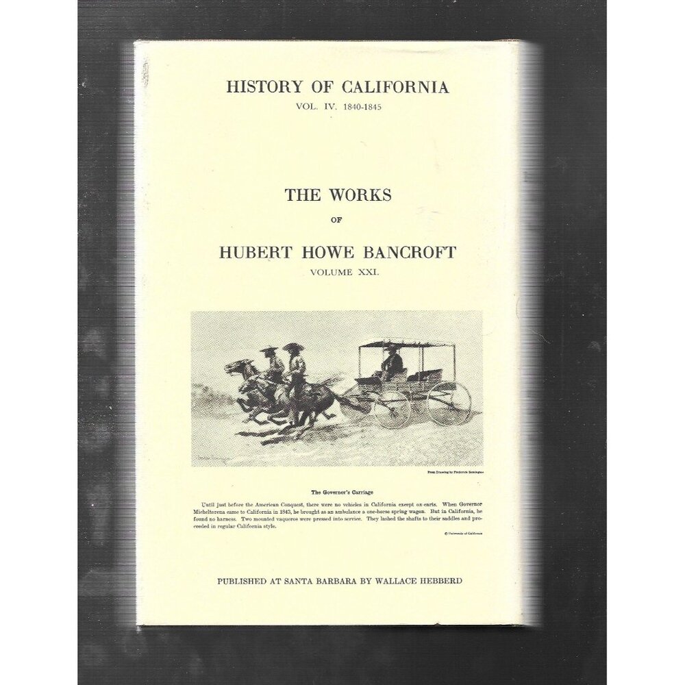 History of California, Volume IV, 1840–1845 by Hubert Howe Bancroft Volume XXI - Picture 3 of 11
